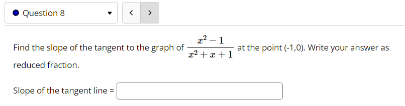 = f'(5) =\fQuestion 8 > x2 - 1 Find the slope of