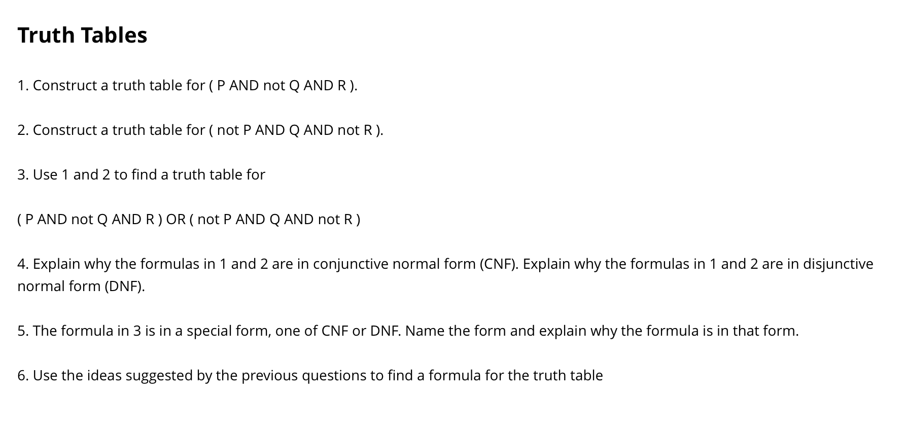  Truth Tables 1. Construct a truth table for (P AND not