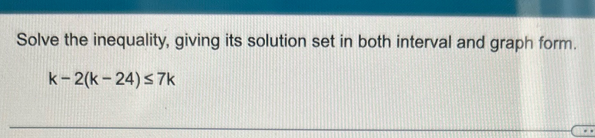  Solve the inequality, giving its solution set in both interval and