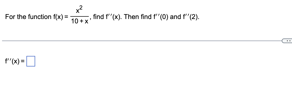  \fIn x For the function f(x) = , find f''(x). Then