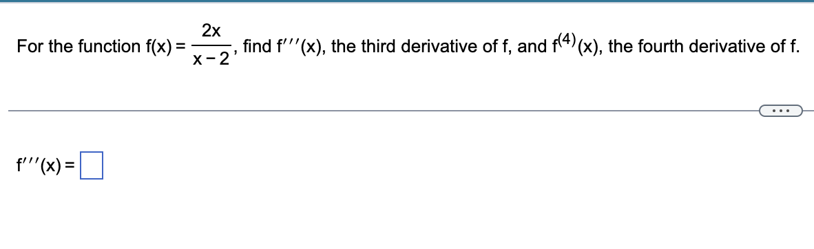 = a nd f'\"(x), the third derivative of f, and f(4)(x), the
