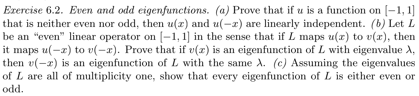  Ertercise 6.2. Even and odd eigenfunctions. (a) Prove that if n