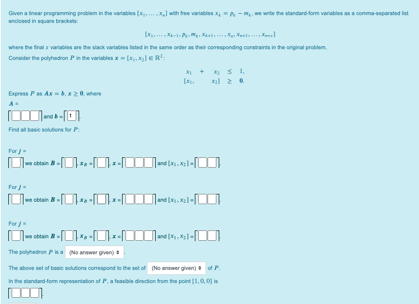 Given a linear programming problem in the variables [X1 , ...