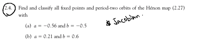  2.4. Find and classify all fixed points and period-two orbits of