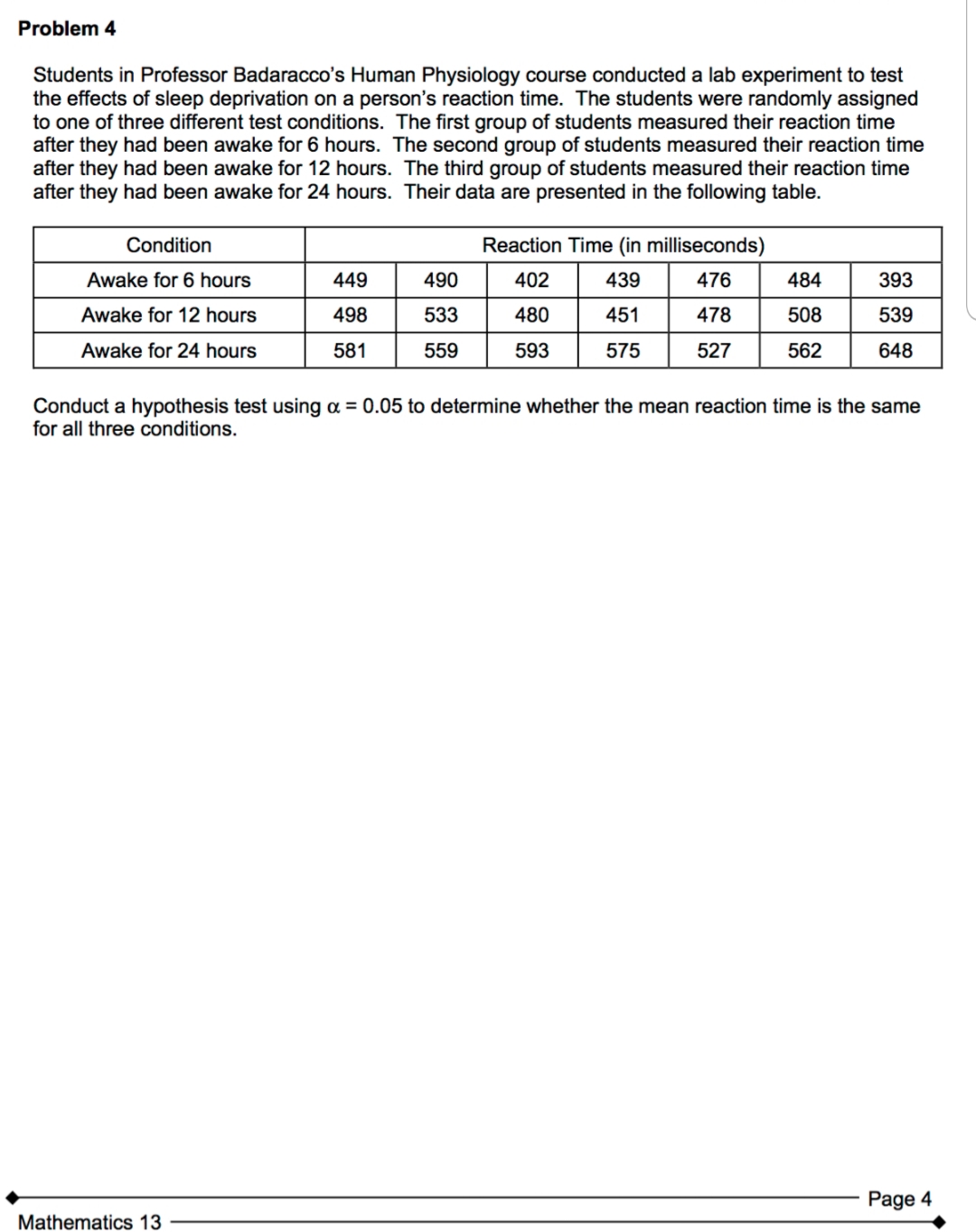 Please help me to solve. Problem 4 Students in Professor Badaraooo's Human