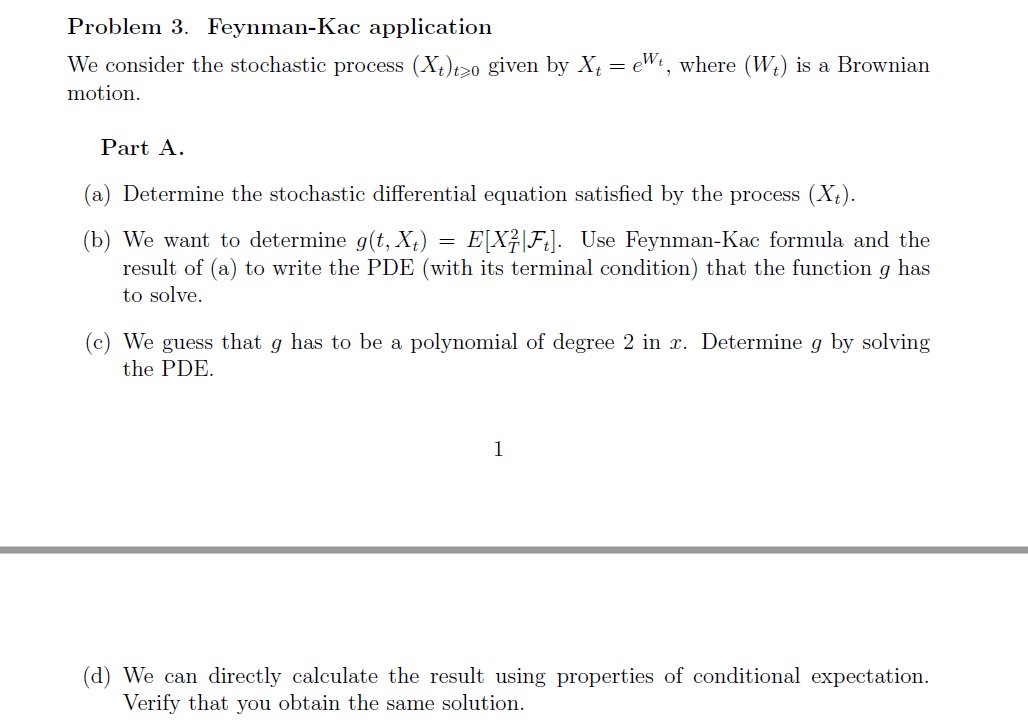 Consider the stochastic process Xt, given by Xt= e^(Wt), where Wt is