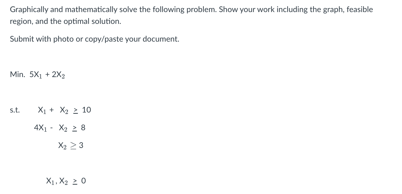 Graphically and mathematically solve the following problem. Show your work including