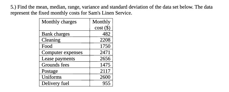  5. ) Find the mean , median , range , variance