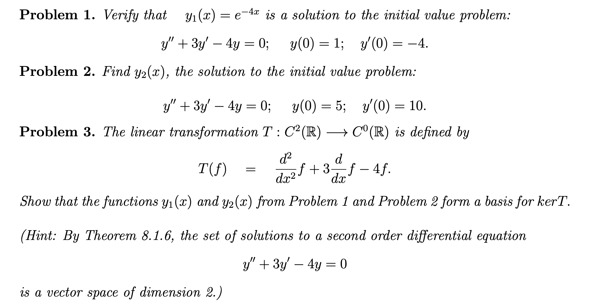 Verify that y1(x) = e4x is a solution to the initial value