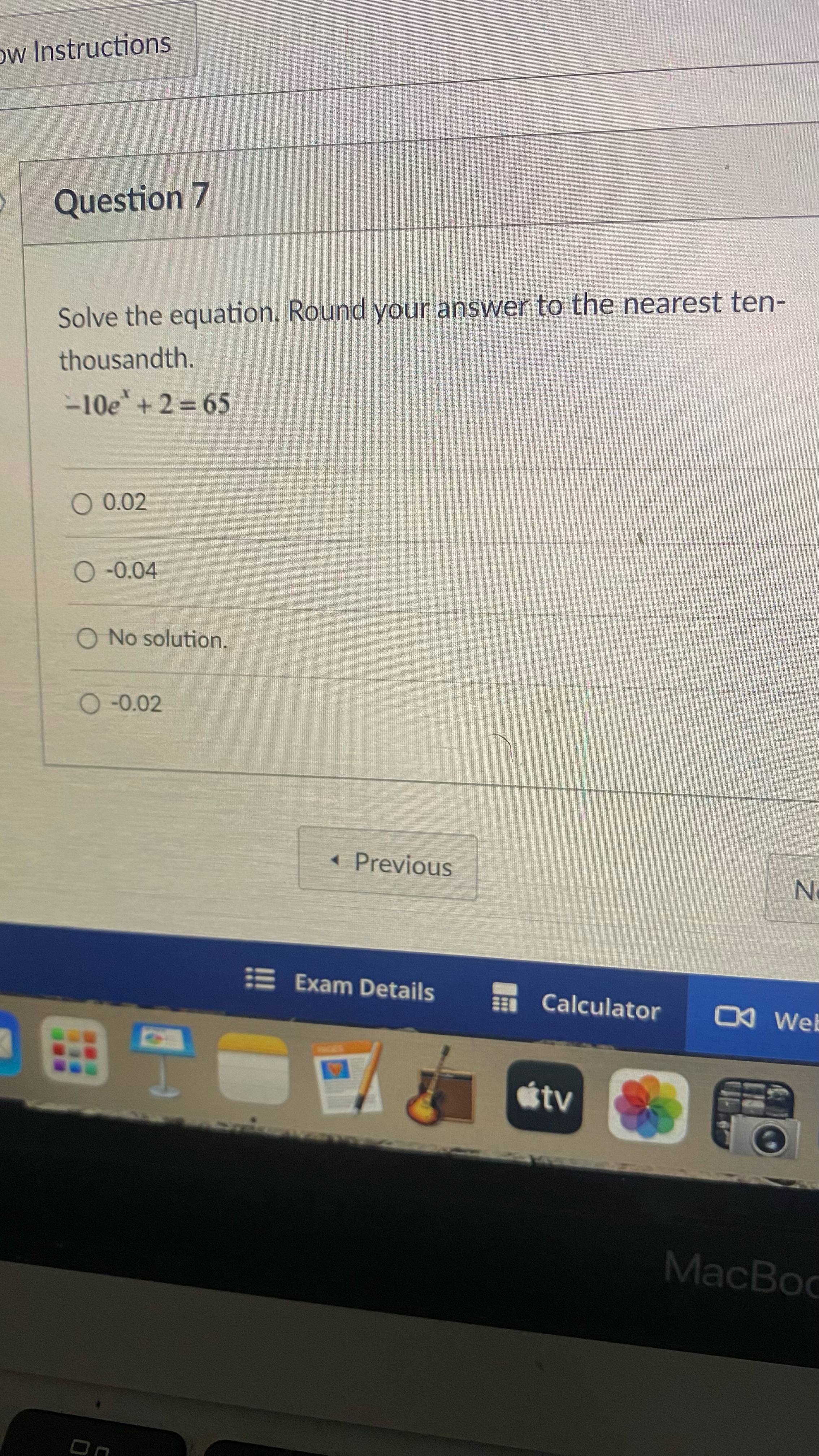 V7) O log. (105 . 720) O log. (105 - 74) None