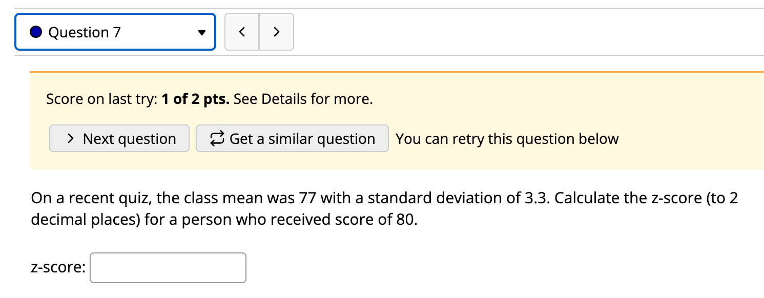 121 and a standard deviation of 6. Find the z-score for a