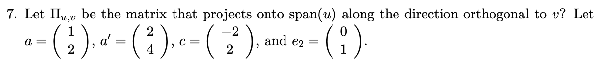 7. Let Hum be the matrix that projects onto Span(u) along