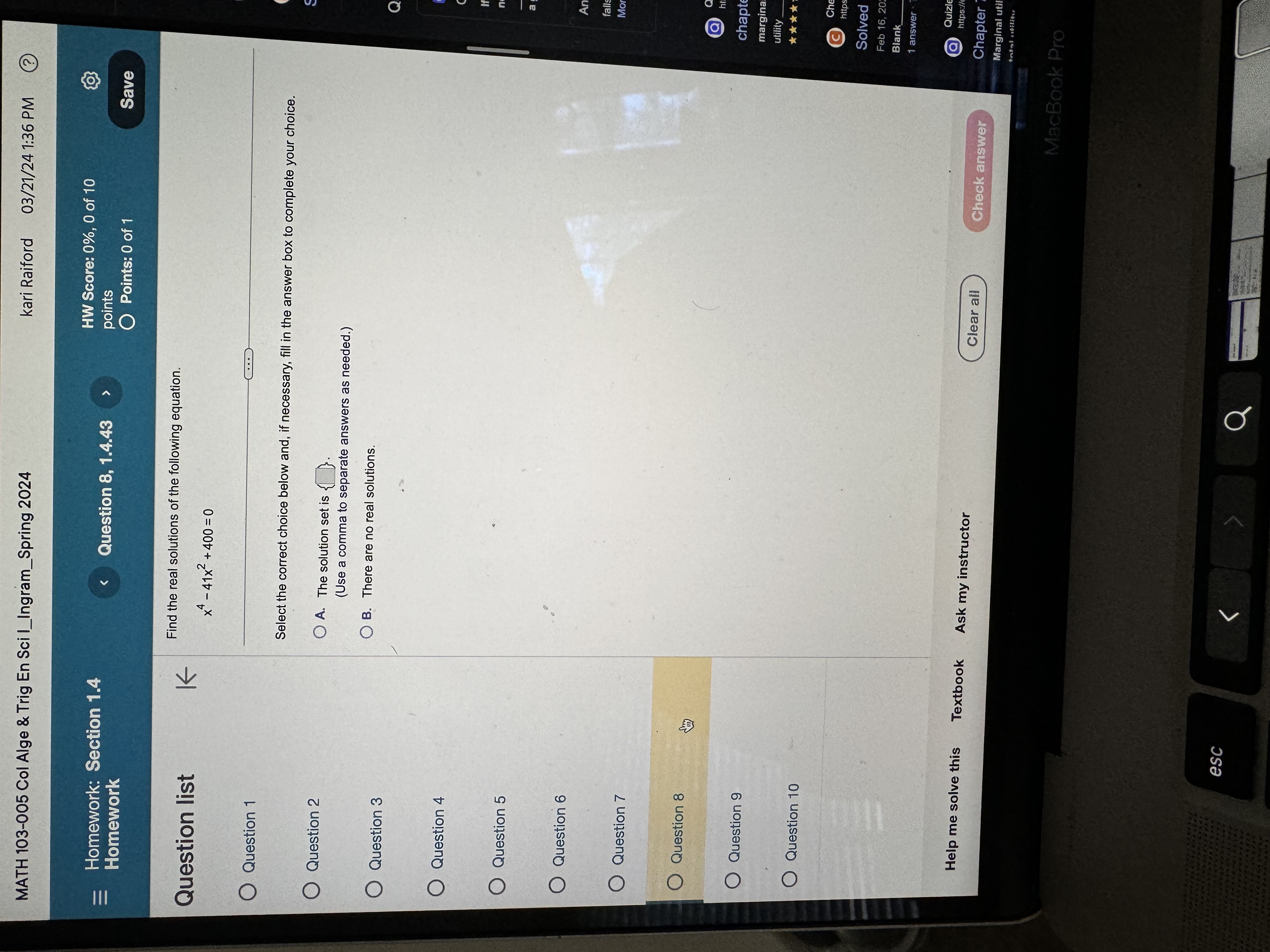 are no real solutions. Question 3 Question 4 Question 5 Question 6