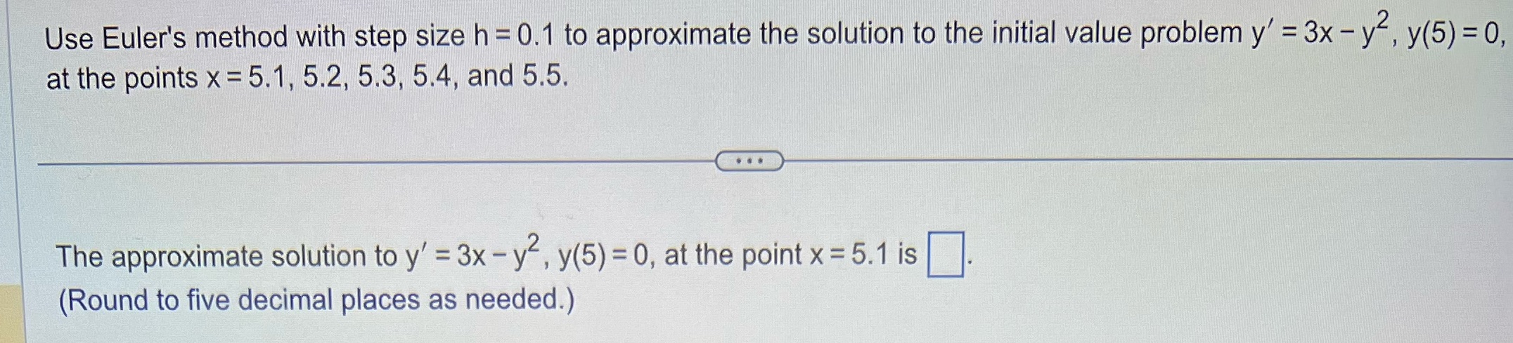  Use Euler's method with step size h = 0.1 to approximate