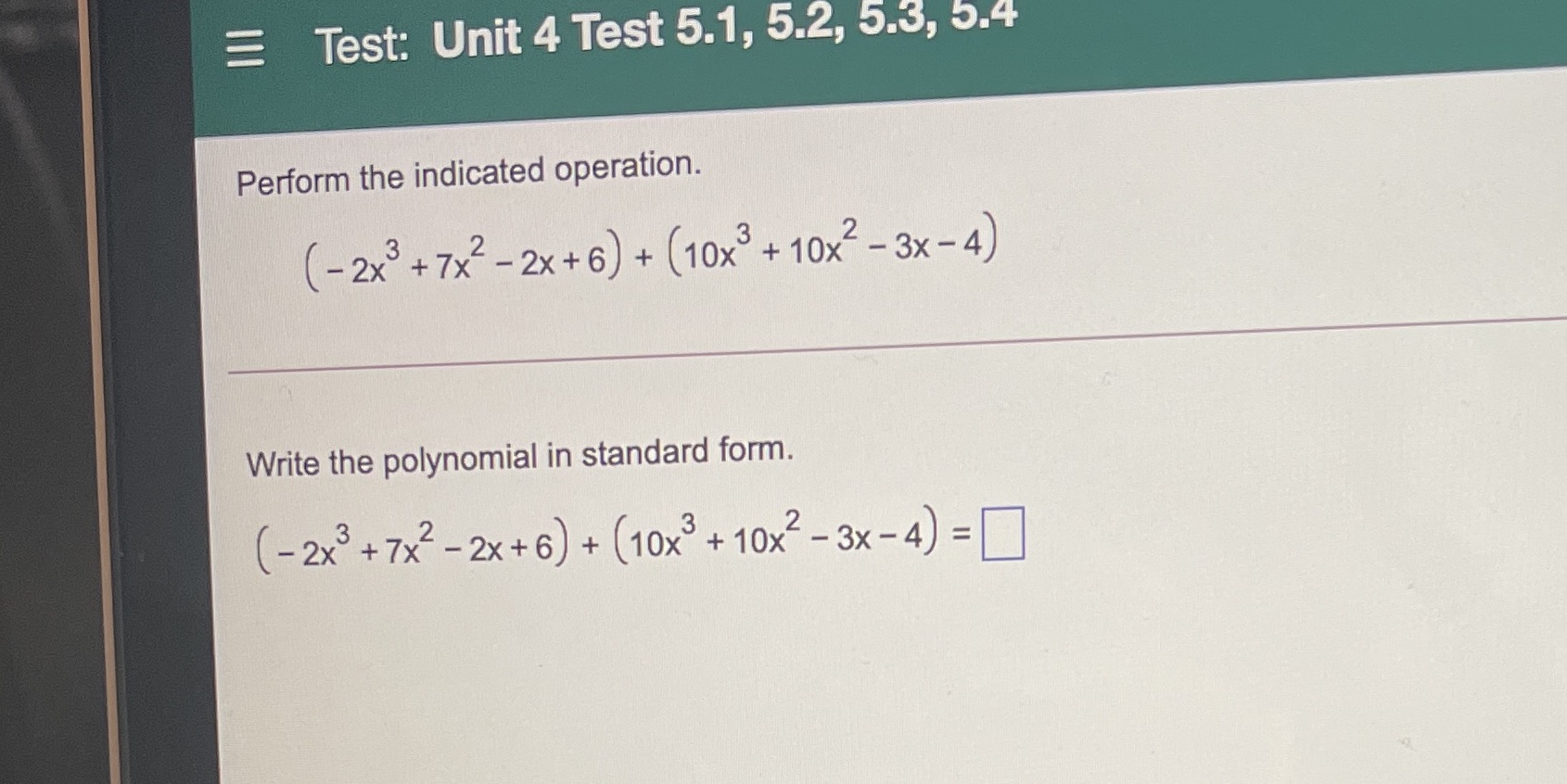  = Test: Unit 4 Test 5.1, 5.2, 5.3, 5.4 Perform the
