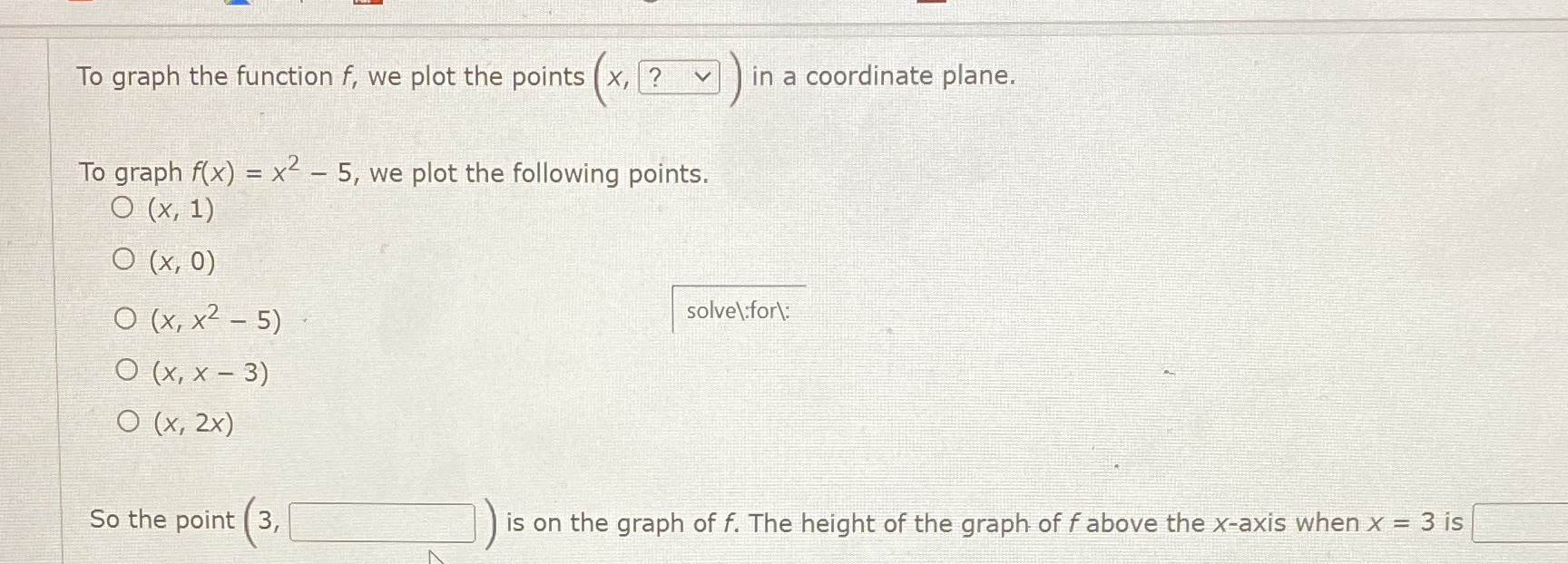  To graph the function f, we plot the points (x, ?