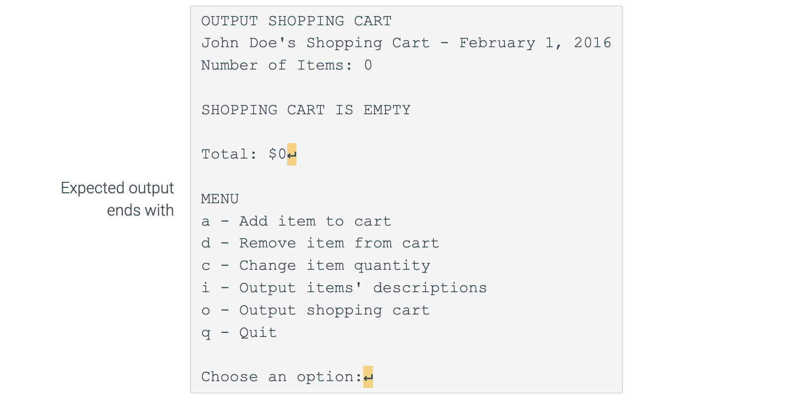 RemoveItem(ShoppingCart &cart) { string removeItem; cout cout cin.ignore(); getline(cin, removeItem); cart.RemoveItem(removeItem); }