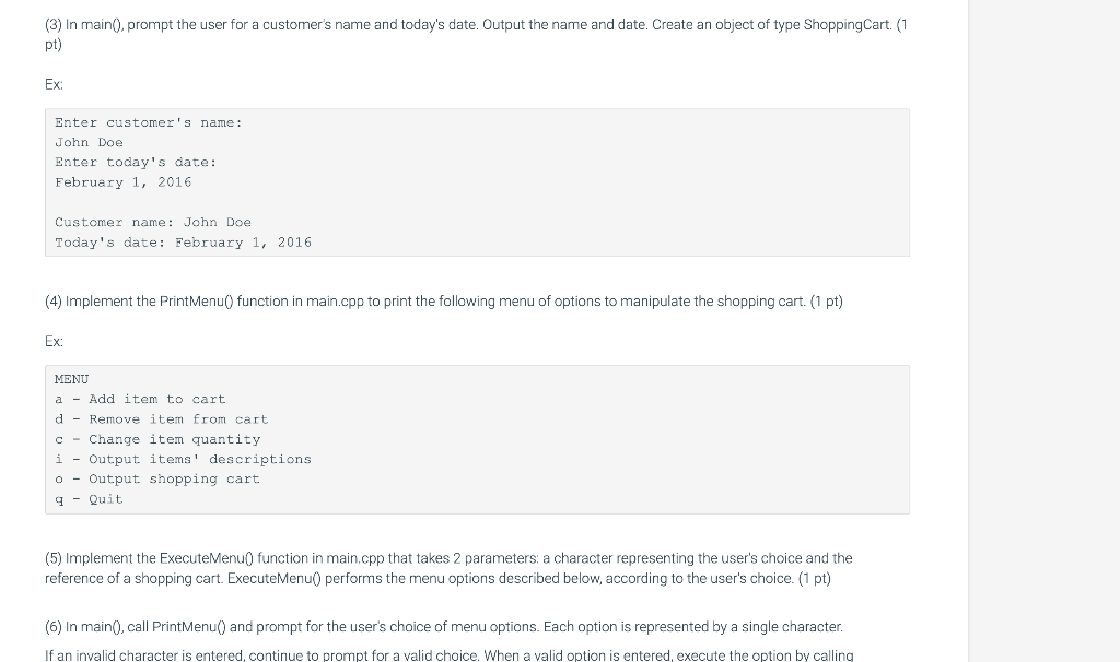 changeQuantityItem); cout cin >> changeQuantityNumber; cart.UpdateQuantity(changeQuantityItem, changeQuantityNumber); } void OutputItemsDescriptions(ShoppingCart cart, string