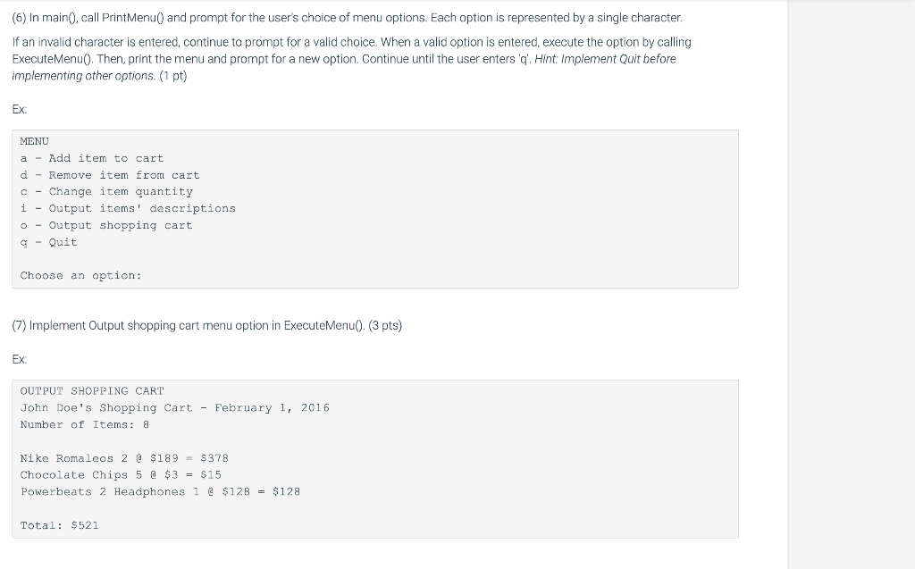 customerName, string todaysDate) { cout cout cout cart.PrintDescriptions(); } void OutputShoppingCart(ShoppingCart cart,