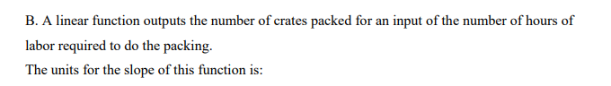  B. A linear function outputs the number of crates packed for