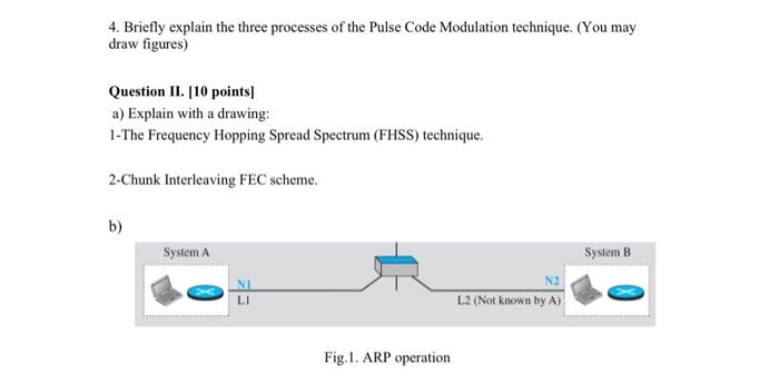 data communications , answer please 4. Briefly explain the three processes of