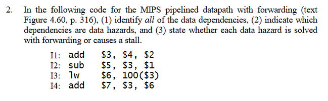 2. In the following code for the MIPS pipelined datapath with