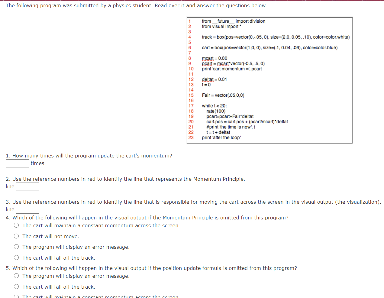  The following program was submitted by a physics student. Read over