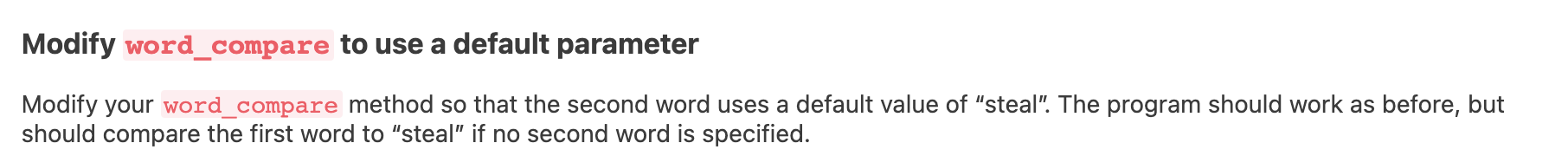 are three possible return cases: Return the string Anagram if the two