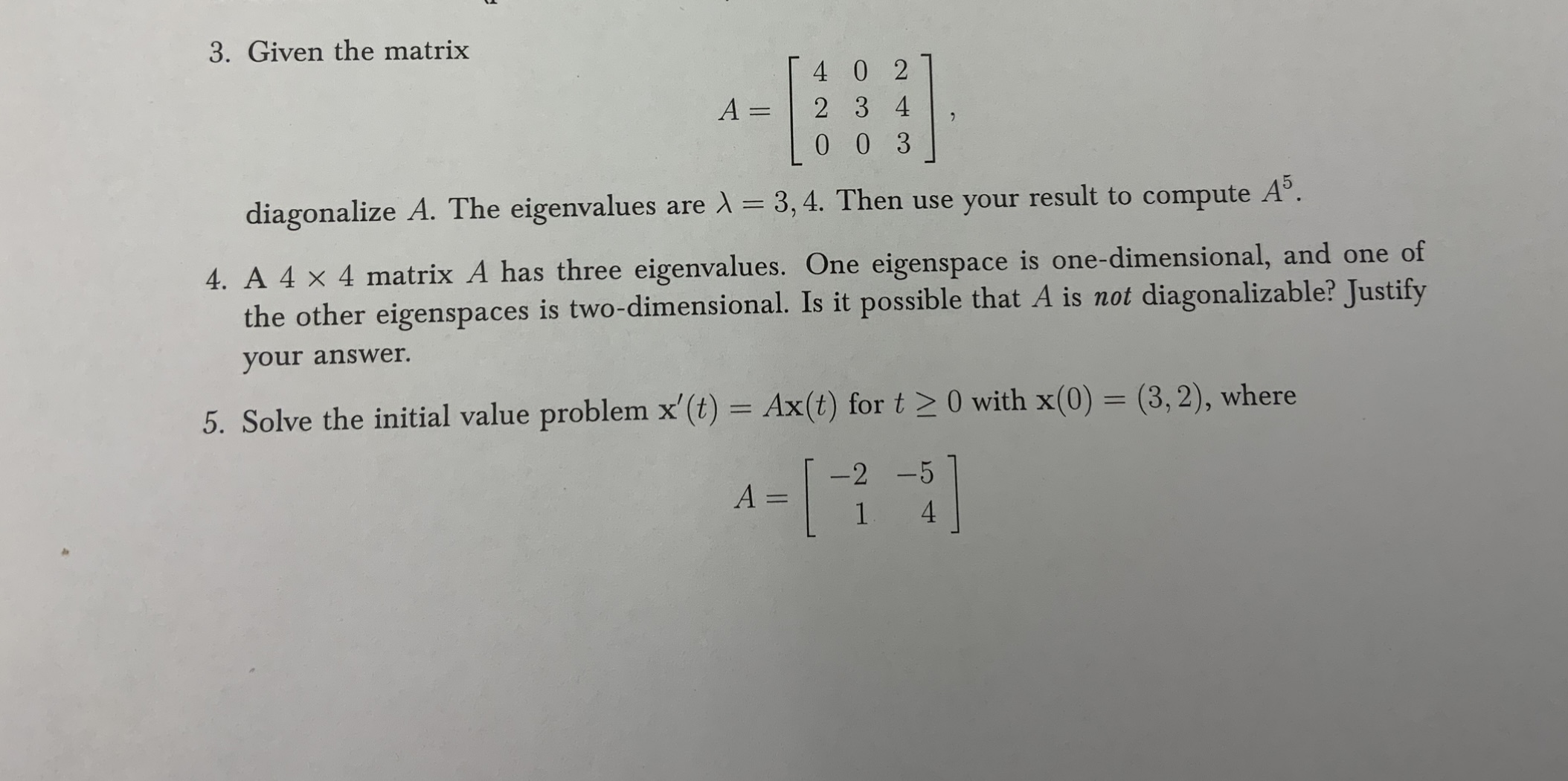  3. Given the matrix 4 0 N A = 2 3