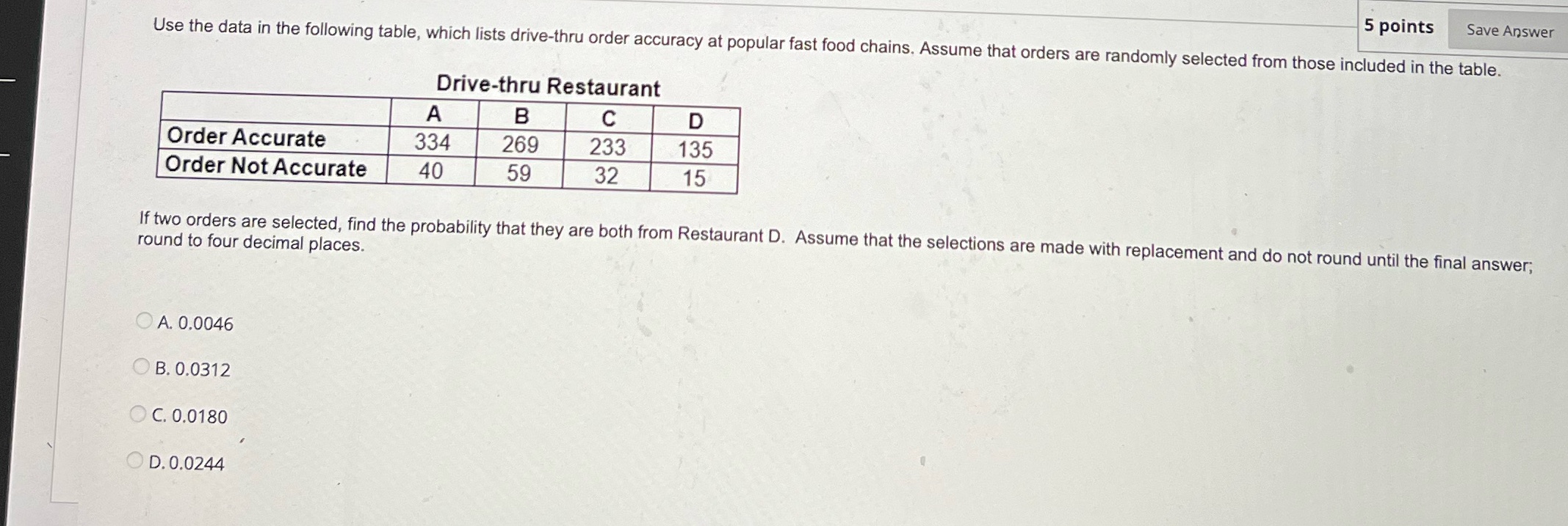  5 points Save Answer Use the data in the following table,