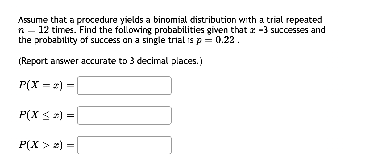 Assume that a procedure yields a binomial distribution with a trial