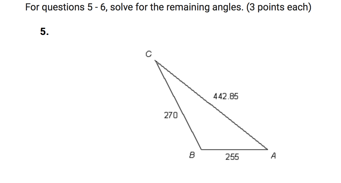 the remaining sides and angles. (3 points each) 3. C = 95'