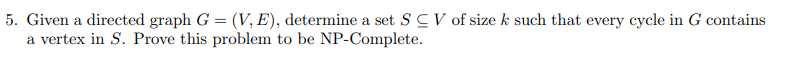 5. Given a directed graph G = (V, E), determine a
