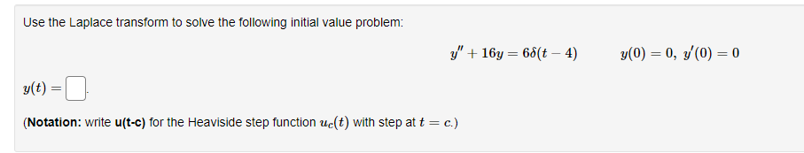 Use the Laplace transform to solve the following initial value problem: