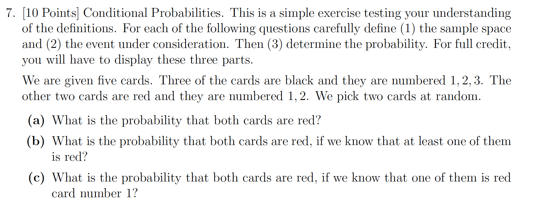 please also share explanations for each below 7. [10 Points] Conditional Probabilities.