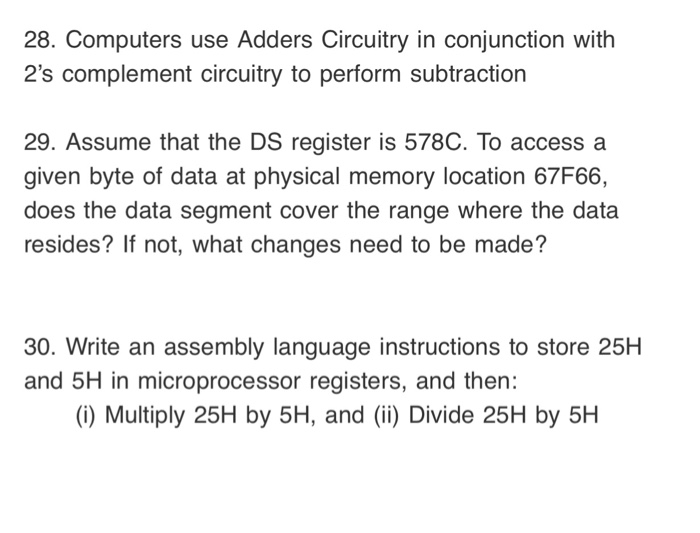  please help me out here 28. Computers use Adders Circuitry in
