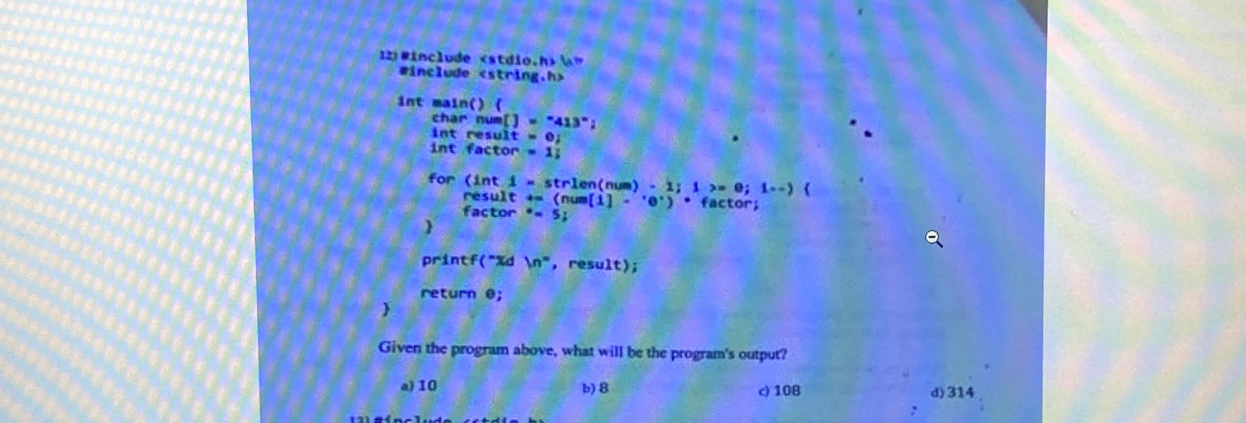  #include #include int main()( char num ]=413**; Int result =0, int
