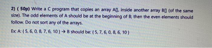  2) (50p) Write a C program that copies an array A,