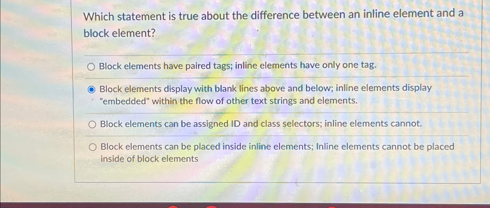  Which statement is true about the difference between an inline element