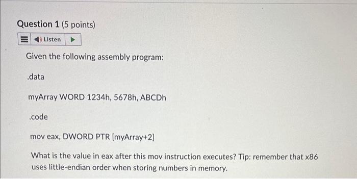  Question 1 (5 points) Given the following assembly program: .data myArray