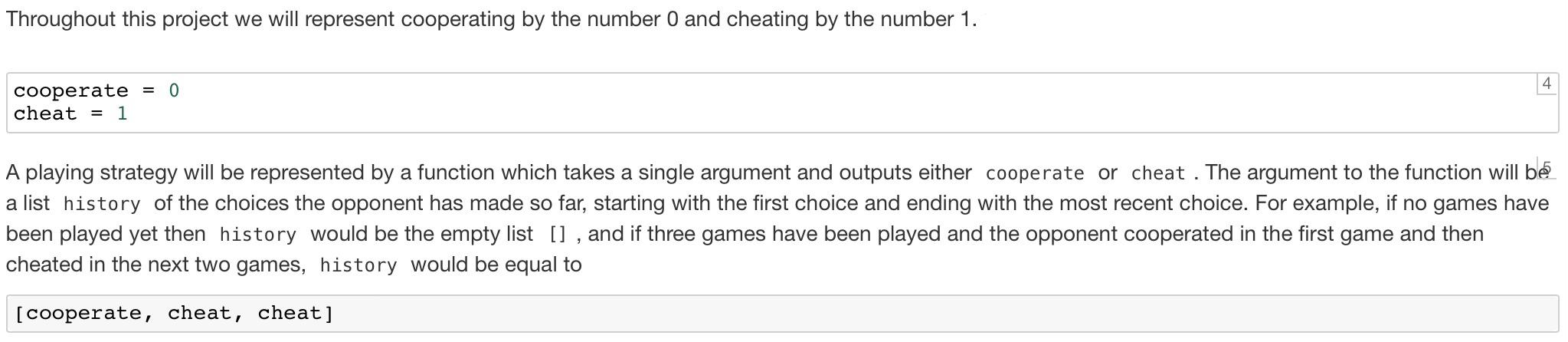game each player has only two choices: they can cooperate or cheat.