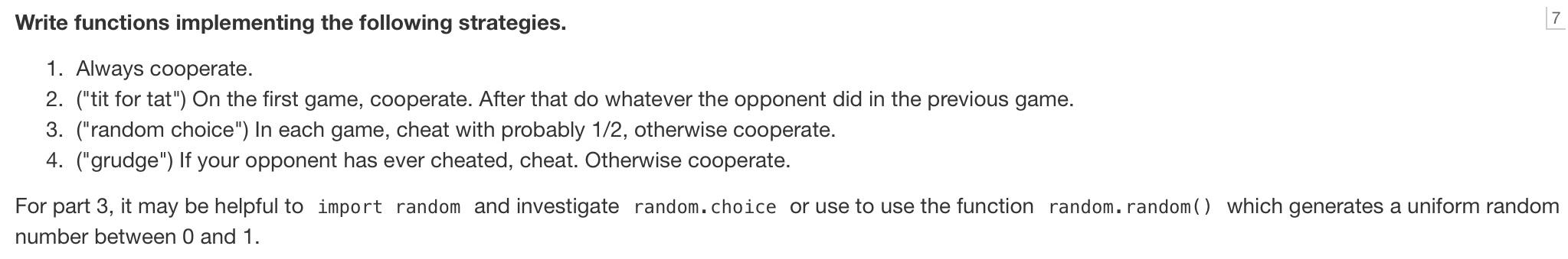 They choose secretly, so they do not know what their opponent will
