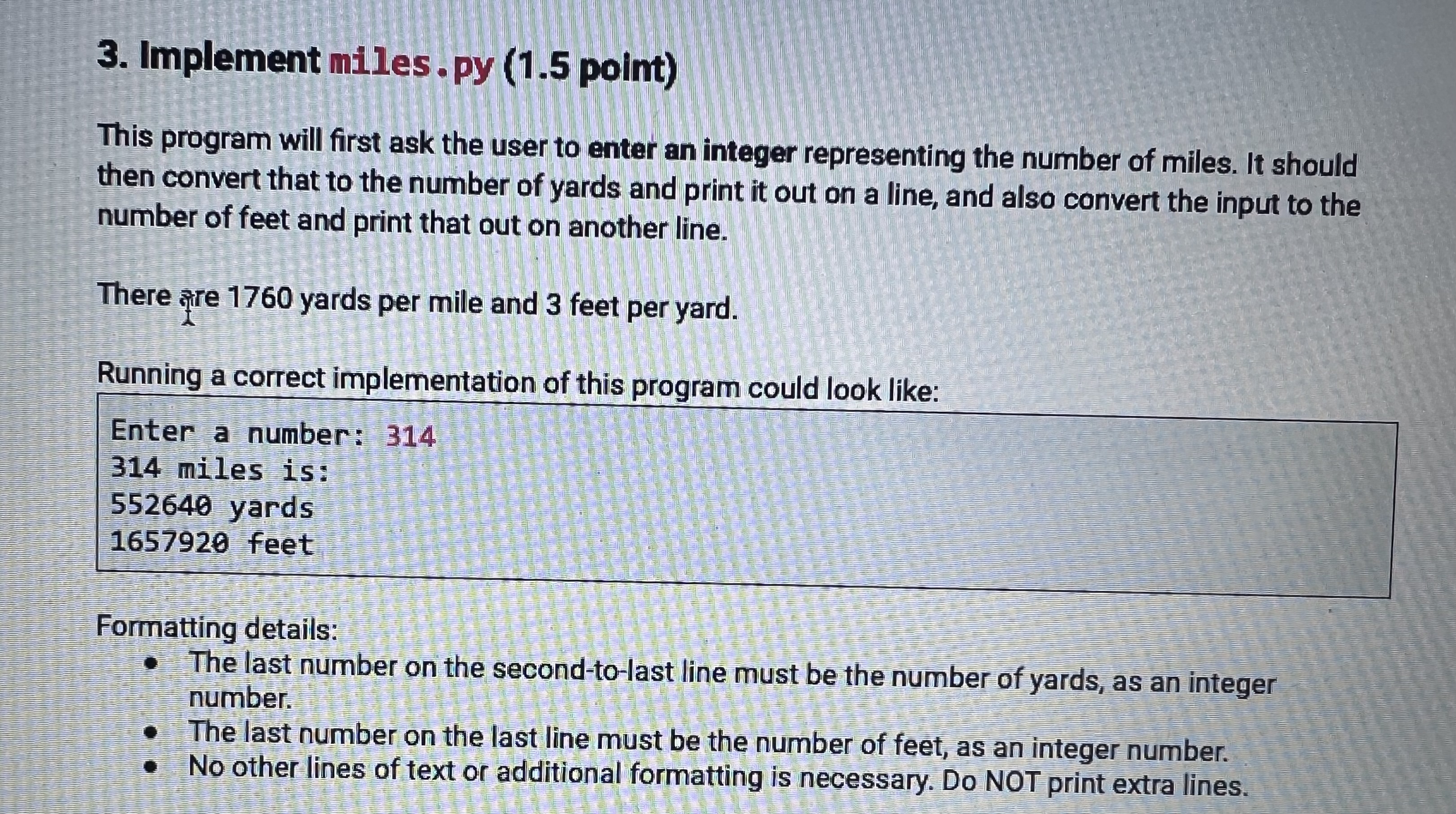 Implement miles . py (1.5 point) This program will first ask