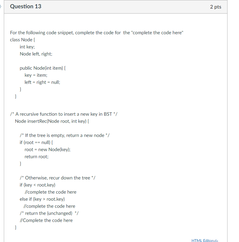 Question 13 2 pts For the following code snippet, complete the