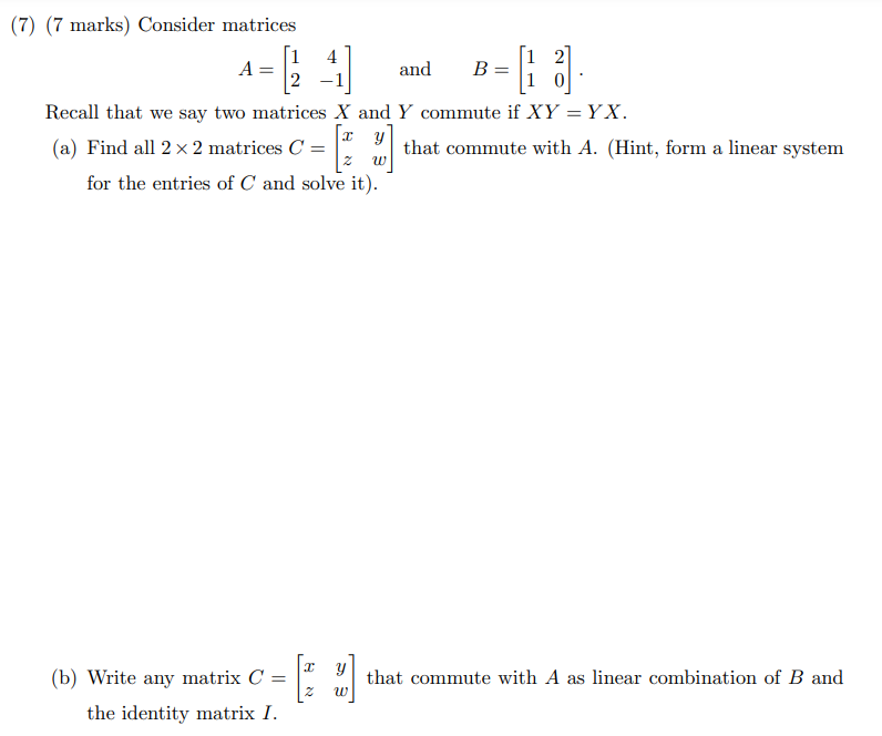  (7) (7 marks) Consider matrices A = 2 - A and