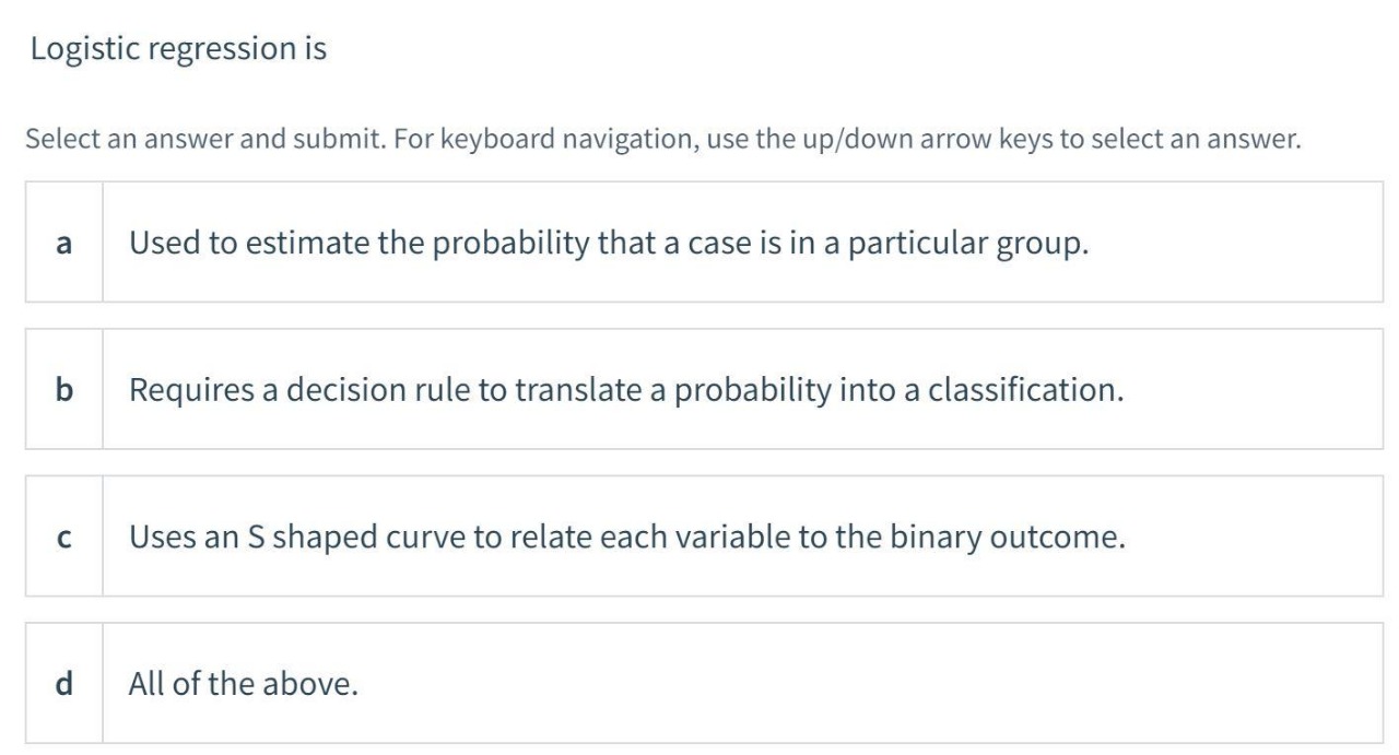  Logistic regression is Select an answer and submit. For keyboard navigation,