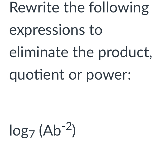 quotient or power: logy (Ab'z) \fSolve each of the following using the