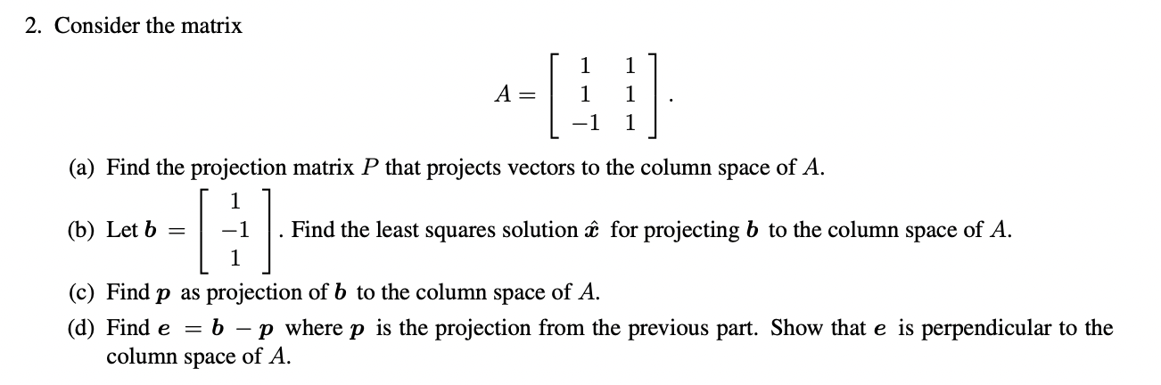 2. Consider the matrix 1 1 A : 1 1 1
