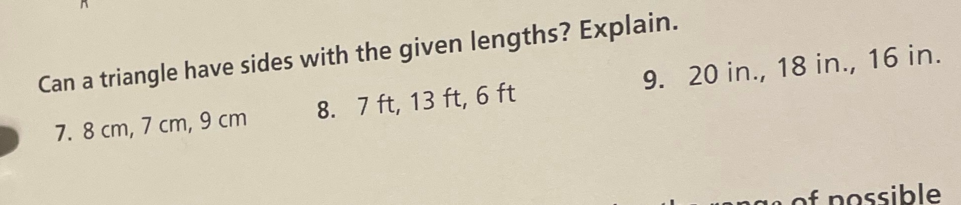  Can a triangle have sides with the given lengths? Explain. 7.