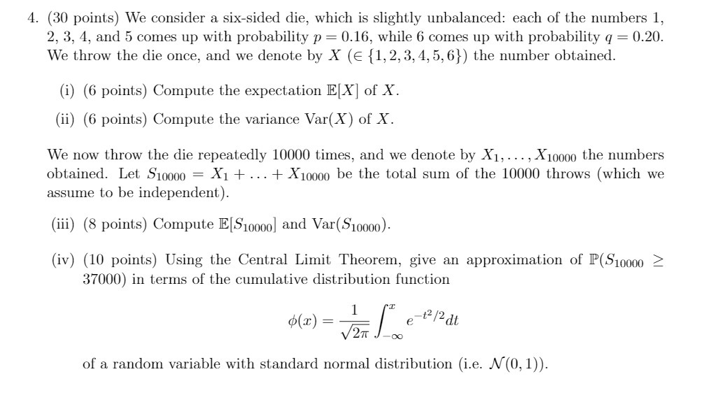 4. (30 points) We consider a six-sided die, which is slightly